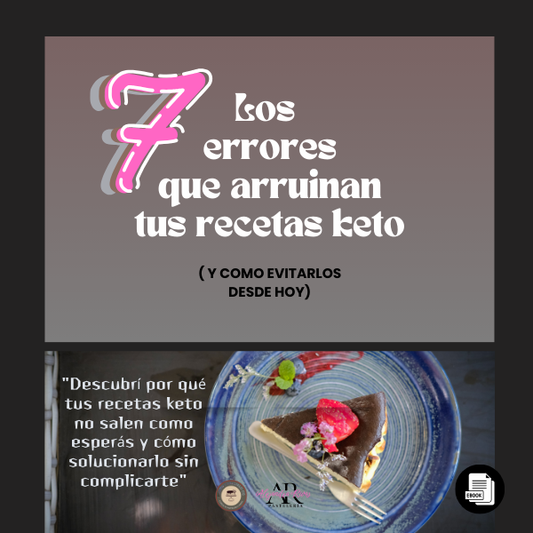 Los 7 errores que arruinan tu Pastelería keto y cómo evitarlos.